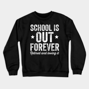 school is out forever Crewneck Sweatshirt